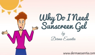 Why Do I Need Sunscreen Gel and Which One?