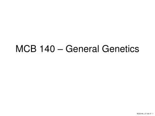 MCB 140 – General Genetics