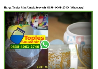 Harga Toples Mini Untuk Souvenir 0838~4061~2740[wa]