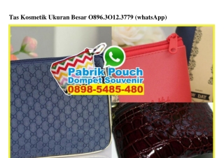 Tas Kosmetik Ukuran Besar Ô896.3Ô12.3779[wa]