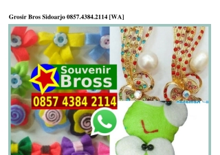 Grosir Bros Sidoarjo Ö857·4384·2II4[wa]