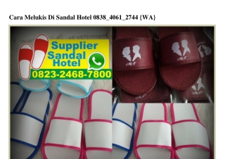 Cara Melukis Di Sandal Hotel 0838_4061_2744[wa]