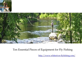 Ten Essential Pieces of Equipment for Fly Fishing