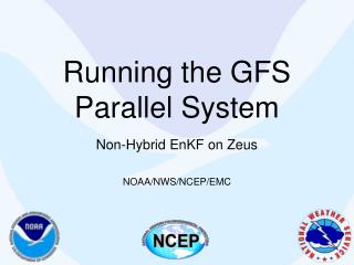 Running the GFS Parallel System Non-Hybrid EnKF on Zeus