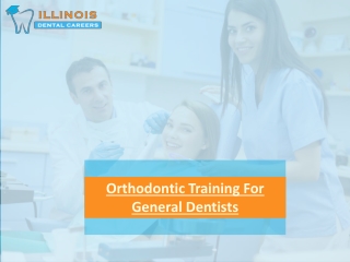 Braces Classes for General Dentists | Illinois Dental Careers