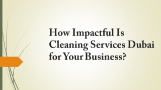 How Impactful Is Cleaning Services Dubai for Your Business?