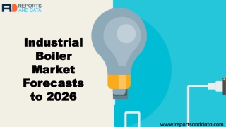 Industrial Boiler Market  Is Anticipated To Show Growth By 2026