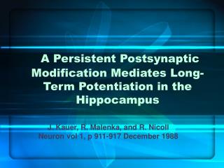 A Persistent Postsynaptic Modification Mediates Long-Term Potentiation in the Hippocampus