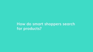 How Do Smart Shoppers Search Online?