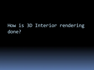 How is 3D Interior rendering Done?
