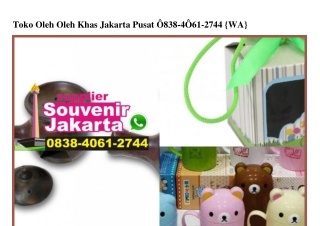 Toko Oleh Oleh Khas Jakarta Pusat Ô838·4Ô61·2744[wa]