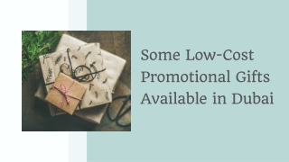 Some Low-Cost Promotional Gifts Available in Dubai