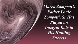 Marco Zompetti’s Father Louie Zompetti, Sr Has Played an Integral Role in His Hunting Success