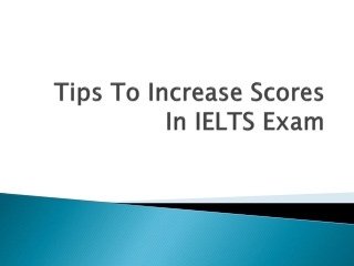 Tips To Increase Scores In IELTS Exam