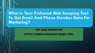 What Is Your Preferred Web Scraping Tool To Get Email And Phone Number Data For Marketing?