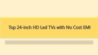 Top 24-inch HD Led TVs with No Cost EMI