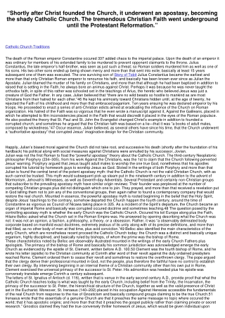 “Shortly after Christ founded the Church, it underwent an apostasy, becoming the corrupt Catholic Church. The tremendous