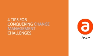 4 TIPS FOR CONQUERING CHANGE MANAGEMENT CHALLENGES