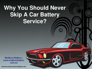 Why You Should Never Skip A Car Battery Service?