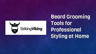 Beard Grooming Tools for Professional Styling at Home