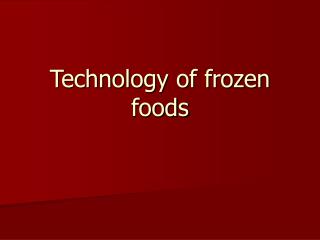 Technology of frozen foods