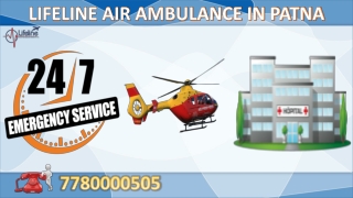 Lifeline Air Ambulance in Patna Fly with Doctors to Reach Hospital On-Time