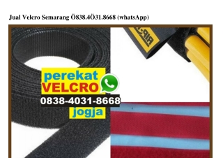 Jual Velcro Semarang O838·4O31·8668[wa]