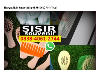 Harga Sisir Smoothing 0838_4061_2744[wa]