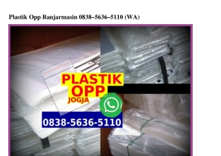 Plastik Opp Banjarmasin 0838.5636.5110[wa]