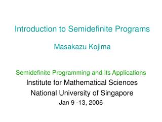 Introduction to Semidefinite Programs Masakazu Kojima