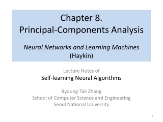Chapter 8. Principal-Components Analysis Neural Networks and Learning Machines ( Haykin )