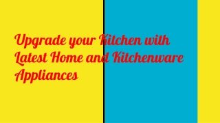 Buy Latest Home and Kitchenware Appliances Online