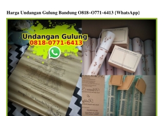 Harga Undangan Gulung Bandung O818-O771-6413[wa]