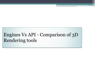 Engines vs API, comparison of 3D Rendering tools