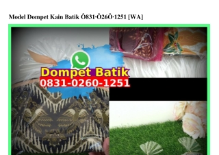 Model Dompet Kain Batik Ö831 Ö26Ö 1251[wa]