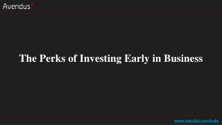 The Perks of Investing Early in Business