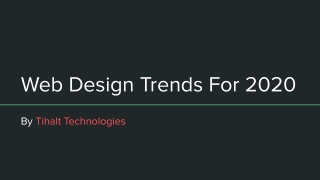 Web Design Trends For 2020 - Tihalt Technologies