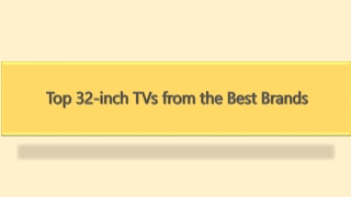 Top 32-inch TVs from the Best Brands