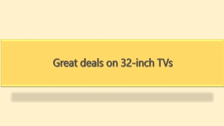 Great deals on 32-inch TVs