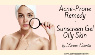 Acne-Prone Remedy: with Sunscreen Gel Oily Skin