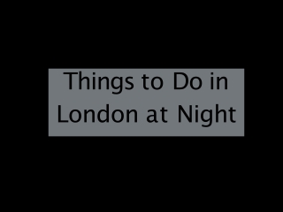 Silvana Suder: Things to do on a cheap night out in London