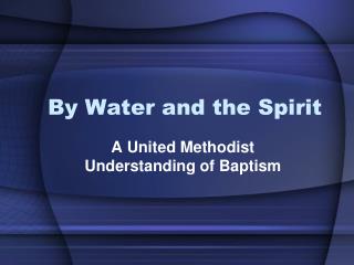 By Water and the Spirit