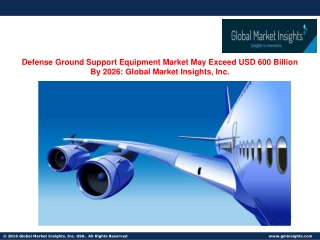 Defense Ground Support Equipment Market is forecast to cross the USD 600 billion mark by 2026