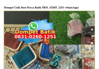 Dompet Unik Dari Perca Batik 083102601251[wa]