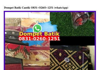 Dompet Batik Cantik O831.O26O.1251[wa]