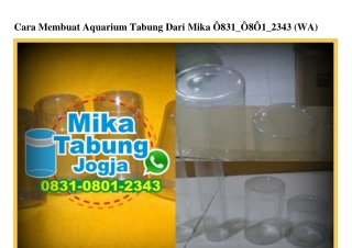 Cara Membuat Aquarium Tabung Dari Mika 083I 080I 2343[wa]