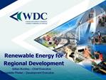 Renewable Energy for Regional Development Gillian Buckley Chief Executive Bernadette Phelan Development Ex