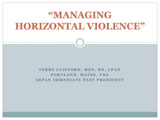 “MANAGING HORIZONTAL VIOLENCE”