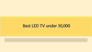 Best LED TV under 30,000