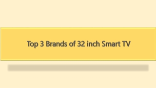 Top 3 Brands of 32 inch Smart TV